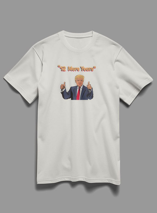 12 More Years T-Shirt